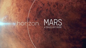 BBC地平线：火星旅行者指南 Horizon: Mars - A Traveller's Guide.2017 字幕下载