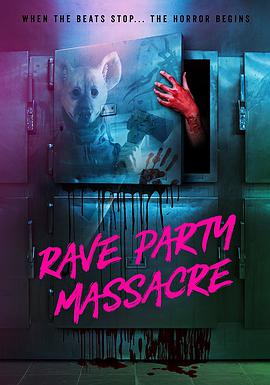 狂欢党大屠杀 Rave Party Massacre.2017 字幕下载