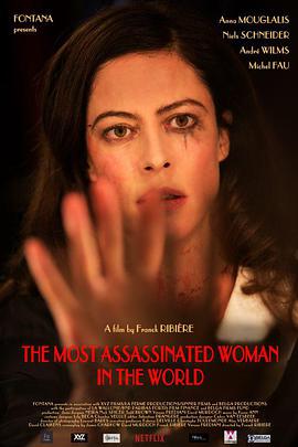 以遇刺为生的女人 The Most Assassinated Woman in the World.2018 字幕下载