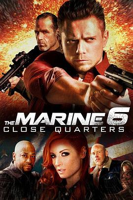海军陆战队员6：近距离击杀 The Marine 6: Close Quarters.2018 字幕下载
