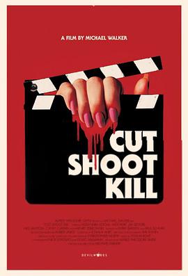 拍完就杀人 Cut Shoot Kill.2017 字幕下载