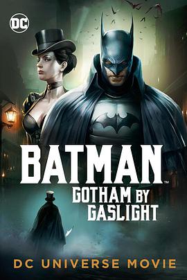 蝙蝠侠：煤气灯下的哥谭 Batman: Gotham by Gaslight.2018 字幕下载
