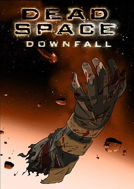 死亡空间：坍塌 Dead Space: Downfall.2008 字幕下载