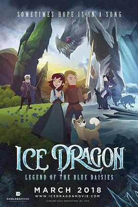 冰龙传说 Ice Dragon: Legend of the Blue Daisies.2018 字幕下载