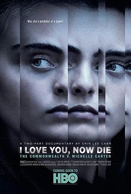 我爱你，现在去死吧 I Love You, Now Die: The Commonwealth Vs. Michelle Carter.2019 字幕下载