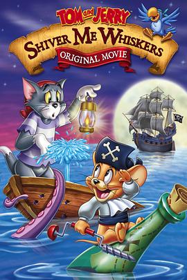 猫和老鼠-海盗寻宝 Tom and Jerry: Shiver Me Whiskers.2006 字幕下载