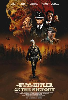 杀死希特勒与大脚怪的人 The Man Who Killed Hitler and Then the Bigfoot.2019 字幕下载