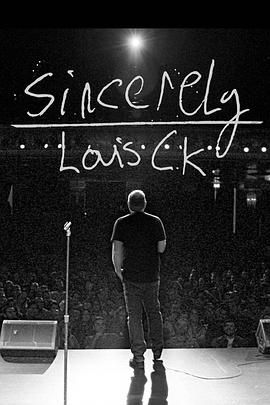 谨启，路易C.K. Sincerely Louis CK.2020 字幕下载