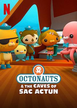 海底小纵队大电影 Octonauts and the Caves of Sac Actun.2020 字幕下载