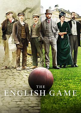 英国足球 The English Game.2020 字幕下载