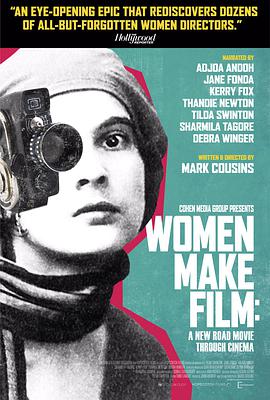 女性电影人：一部贯穿电影史的新公路影片 Women Make Film: A New Road Movie Through Cinema.2018 字幕下载