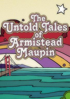 亚米斯德的未叙故事 The Untold Tales of Armistead Maupin.2017 字幕下载