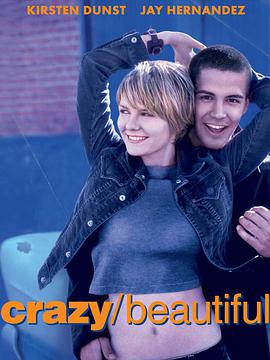 疯狂与美丽 Crazy/Beautiful.2001 字幕下载