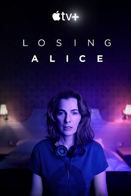 迷失爱丽丝 Losing Alice.2020 字幕下载