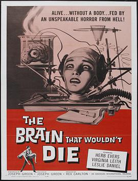 不死之脑 The Brain That Wouldn't Die.1962 字幕下载