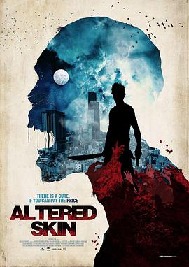 改变皮肤 Altered Skin.2019 字幕下载