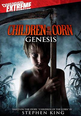 玉米地的孩子:起源 Children of the Corn: Genesis.2011 字幕下载