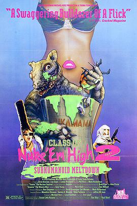 融掉低等生物2 Class of Nuke 'Em High Part II: Subhumanoid Meltdown.1991 字幕下载