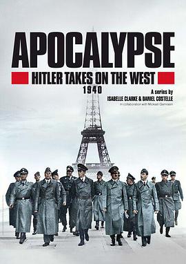 希特勒的西线战争 Apocalypse Hitler attaque à l'Ouest.2021 字幕下载