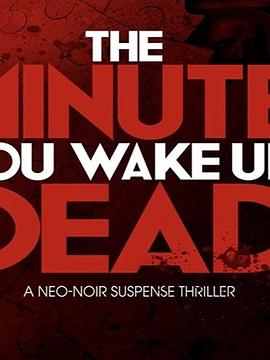醒来即死亡 The Minute You Wake Up Dead.2022 字幕下载