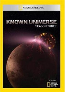 浩瀚宇宙 第三季 National Geographic Known Universe Season 3.2011 字幕下载