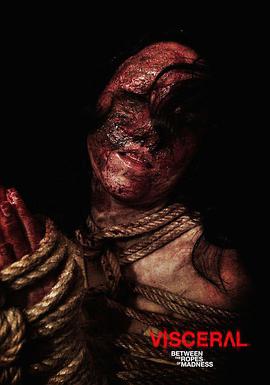 捆绑下的癫狂 Visceral: Entre las cuerdas de la locura.2008 字幕下载