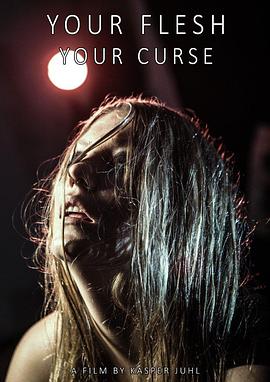 Your Flesh, Your Curse .2017 字幕下载