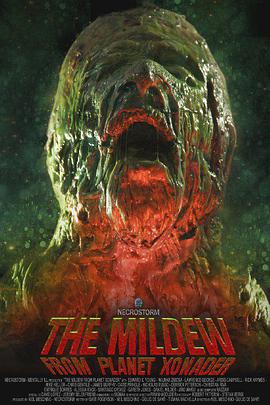 从Xonader星球来的霉菌 The Mildew from Planet Xonader.2015 字幕下载
