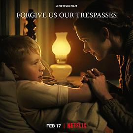 饶恕我们的罪 Forgive Us Our Trespasses.2022 字幕下载