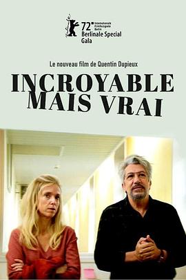 不可思议但真实 Incroyable mais vrai.2022 字幕下载