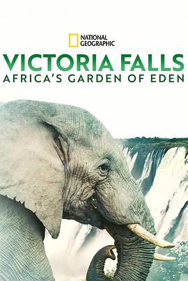 维多利亚瀑布：非洲的伊甸园 Victoria Falls: Africa's Garden of Eden.2021 字幕下载