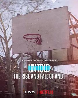 体坛秘史：AND1的兴衰 Untold: The Rise and Fall of AND1.2022 字幕下载