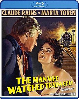 目睹列车驶过的男人 The Man Who Watched Trains Go By.1952 字幕下载