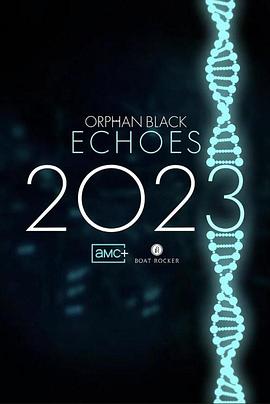 黑色孤儿：回响 Orphan Black: Echoes.2023 字幕下载