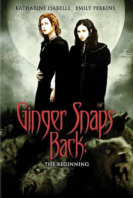 变种女狼归来 Ginger Snaps Back: The Beginning.2004 字幕下载
