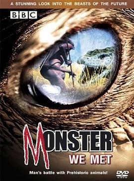 史前怪物 Monsters We Met.2003 字幕下载