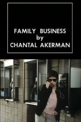 家庭琐事 Family Business: Chantal Akerman Speaks About Film.1984 字幕下载