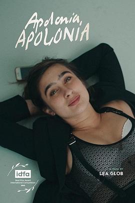 阿波罗妮娅，阿波罗妮娅 Apolonia, Apolonia.2022 字幕下载