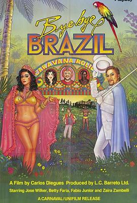 再见巴西 Bye Bye Brasil.1980 字幕下载