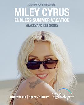 麦莉的后院现场 Miley Cyrus: Endless Summer Vacation (Backyard Sessions).2023 字幕下载