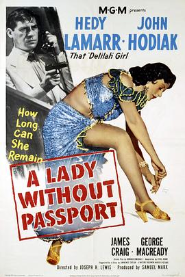 没有护照的女人 A Lady Without Passport.1950 字幕下载