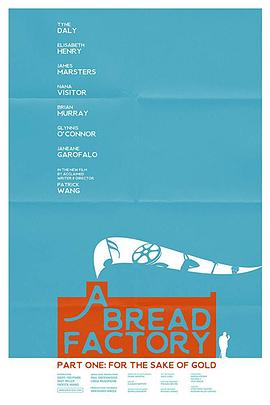 面包工厂，第一部分 A Bread Factory, Part One.2018 字幕下载