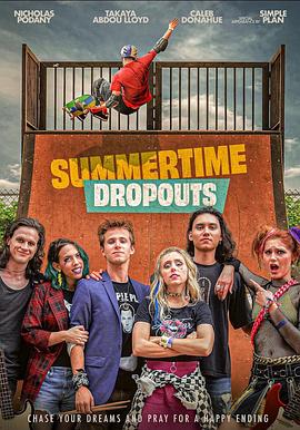 狂野的夏季 Summertime Dropouts.2021 字幕下载