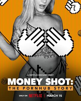 一射千金：Pornhub的故事 Money Shot: The Pornhub Story.2023 字幕下载
