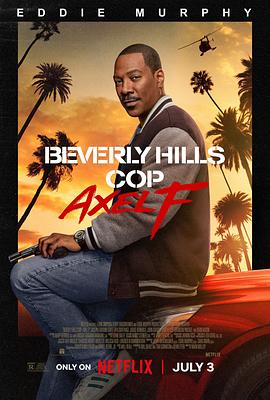 比佛利山超级警探4 Beverly Hills Cop: Axel F.2024 字幕下载