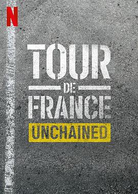环法自行车赛：逆风飞驰 第一季 Tour de France: Unchained Season 1.2023 字幕下载
