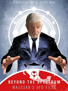 Beyond The Spectrum - Maussan's UFO Files .2009 字幕下载