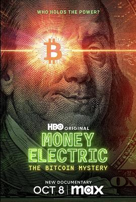 币电奇缘：比特疑云 Money Electric: The Bitcoin Mystery.2024 字幕下载