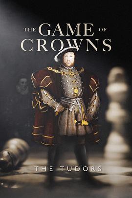 王冠的游戏：都铎家族 The Game of Crowns: The Tudors.2023 字幕下载