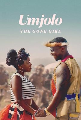 都是恋爱脑惹的祸 Umjolo: The Gone Girl.2024 字幕下载